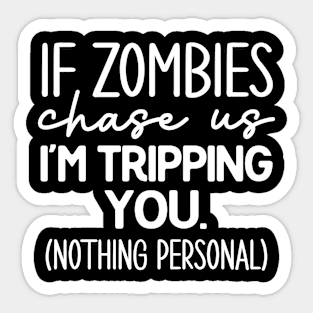 If Zombies Chase us Sticker